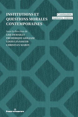 Institutions et questions morales contemporaines : Continuités, ruptures, enjeux