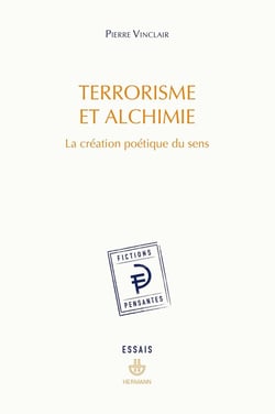 Terrorisme et alchimie : la création poétique du sens