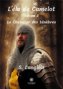 L'élu de Camelot - Saison II : Le Chevalier des ténèbres