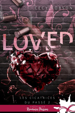 Les cicatrices du passé Tome 2 : Loved