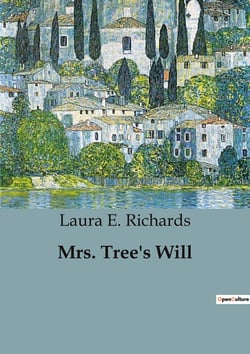 Mrs. Tree's Will : The Legacy of Mrs. Tree: A Village's transition