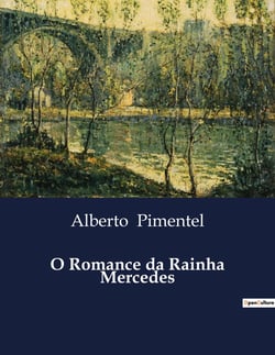 O Romance da Rainha Mercedes : Um amor real em tempos de incerteza