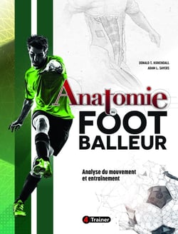 Anatomie du footballeur - analyse du mouvement et entraînement