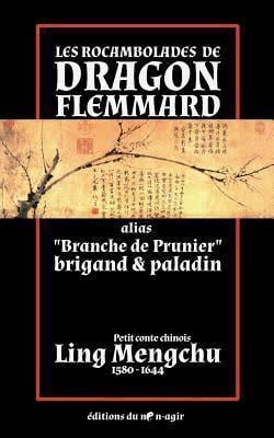 Les rocambolades de dragon flemmard - alias "branche de prunier", brigand & paladin (petit conte chi