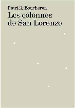 Patrick Boucheron : Les colonnes de San Lorenzo