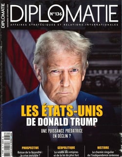 Diplomatie n.136 : Les Etats-Unis de Donald Trump : Une puissance prédatrice en déclin ?