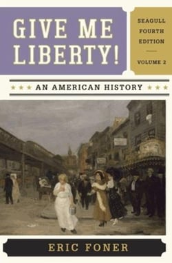 Give me liberty!: an american history: from 1865