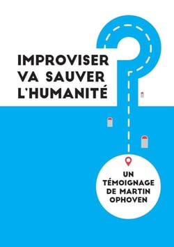 Improviser va sauver l'humanite