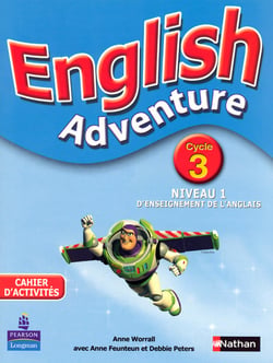 ENGLISH ADVENTURE : cycle 3 - niveau 1 - cahier d'activités
