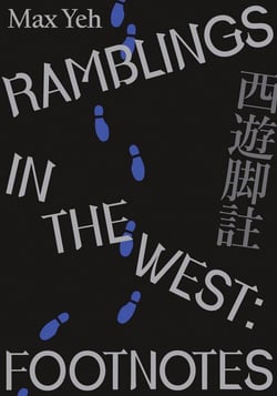 Ramblings in the West : Footnotes by Max Yeh