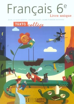 TextoCollège 6e - Français - Livre de l'élève - Edition 2005