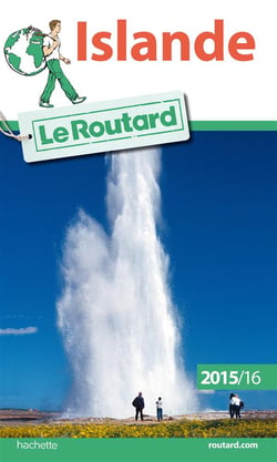 Guide du routard - islande (édition 2015-2016)
