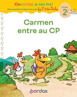 Cocorico je sais lire ! Mes premières lectures avec les P'tites Poules : Carmen entre au CP : niveau 2