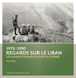 Regards sur le Liban - 1975-1990 : les soldats français dans la guerre