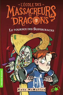 L'école des Massacreurs de dragons Tome 7 : le tournoi des Supercracks