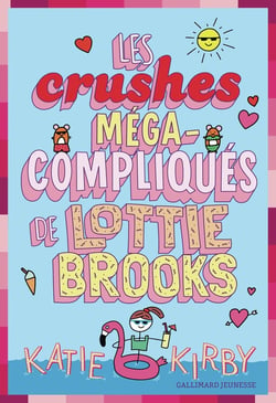 Les Crushes méga-compliqués de Lottie Brooks
