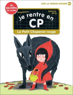 Je rentre en CP Tome 19 : le Petit Chaperon rouge