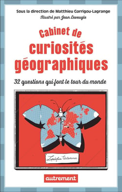 Cabinet de curiosités géographiques : 32 questions qui font le tour du monde