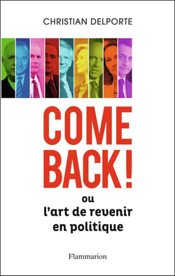 Comeback ! ou l'art de revenir en politique