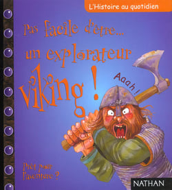 Pas facile d'etre... un explorateur viking