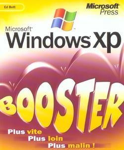 Booster - microsoft windows xp - plus vite, plus loin, plus malin !