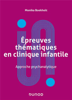 Épreuves thématiques en clinique infantile : approche psychanalytique
