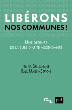 Libérons nos communes ! une défense de la subsidiarité ascendante