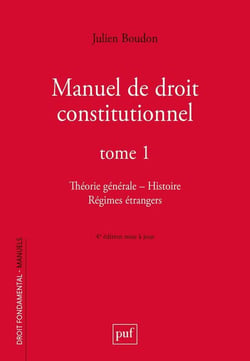 Manuel de droit constitutionnel. Tome 1 : théorie générale, histoire, régimes étrangers (4e édition)