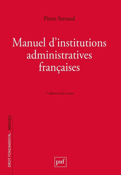 Manuel d'institutions administratives françaises (7e édition)