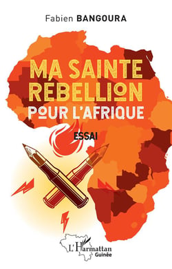 Ma sainte rebellion pour l'Afrique