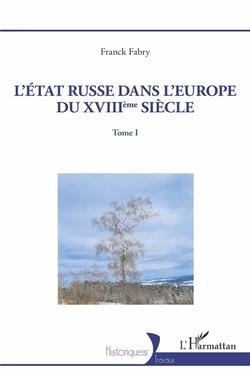 L'Etat russe dans l'Europe du XVIIIème siècle Tome 1