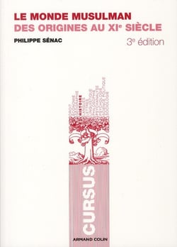 Le monde musulman - des origines au xie siècle (3e édition)