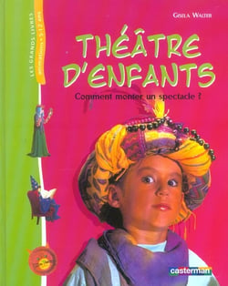 Théâtre d'enfants : Comment monter un spectacle