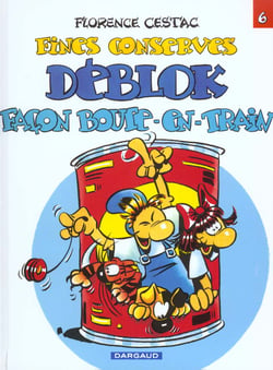 Les Déblok Tome 6 - fines conserves déblok façons boute-en-train