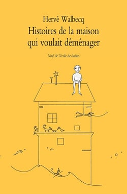 Histoires de la maison qui voulait demen