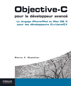 Objective-c pour le développeur avancé - le langage iphone/ipad et mac os x pour les développeurs c++/java/c#