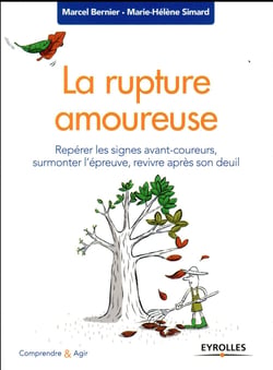 La rupture amoureuse - repérer les signes avant-coureurs, surmonter l'épreuve, revivre après son deuil (édition 2017)