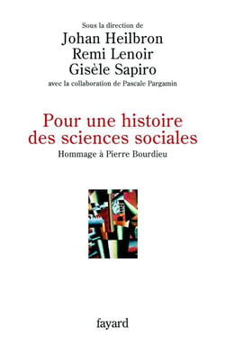 Pour une histoire des sciences sociales : Hommage à Pierre Bourdieu