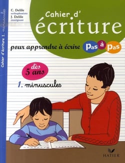 Cahier d'écriture pour apprendre à ecrire pas à pas t.1 - minuscules