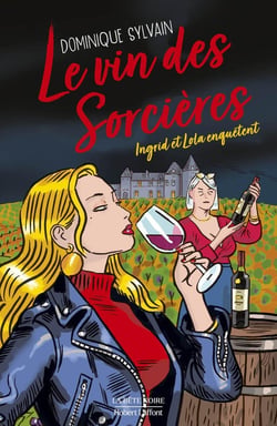 Le vin des sorcières : Ingrid et Lola enquêtent