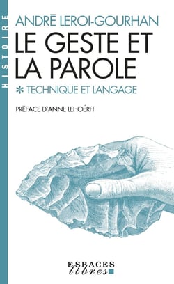 Le geste et la parole Tome 1 : technique et langage