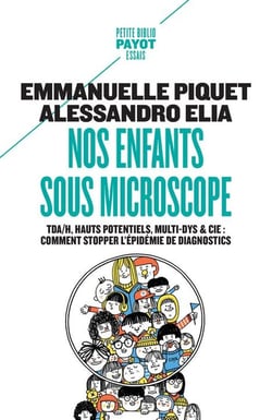 Nos enfants sous microscope : TDA/H, haut potentiel, multi-dys & cie - comment stopper l'épidemie de diagnostics
