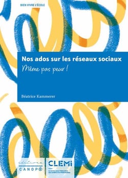 Bien vivre l'ecole - nos ados sur les reseaux sociaux - meme pas peur !