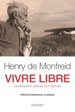 Vivre libre - le testament spirituel d'un écrivain