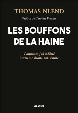 Les bouffons de la haine : comment j'ai infiltré l'extrême droite antisémite