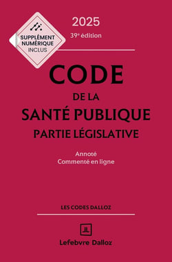 Code de la santé publique 2024, annoté commenté en ligne. 38e éd.
