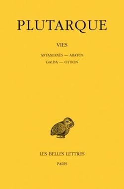 Vies. Tome XV : Artaxerxès - Aratos - Galba - Othon