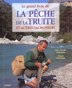 Grand livre de la peche a la truite et autre salmonides
