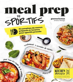 Meal prep de sportifs : 15 semaines de menus préparés à l'avance pour sportifs pressés