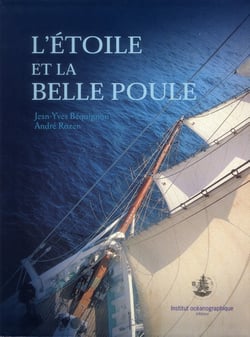 L'étoile et la belle poule - les goélettes de l'école navale